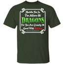 Meddle Not In The Affairs Of Dragons T-Shirt CustomCat