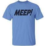 Meep T-Shirt CustomCat