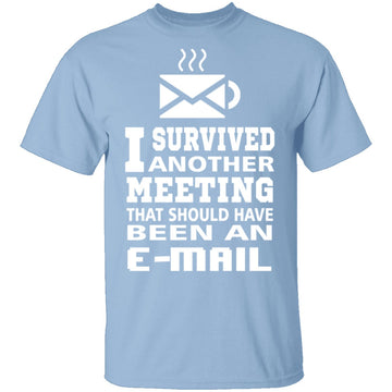 Meeting Survivor T-Shirt CustomCat