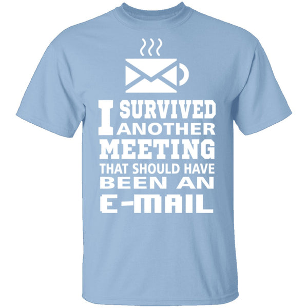 Meeting Survivor T-Shirt CustomCat