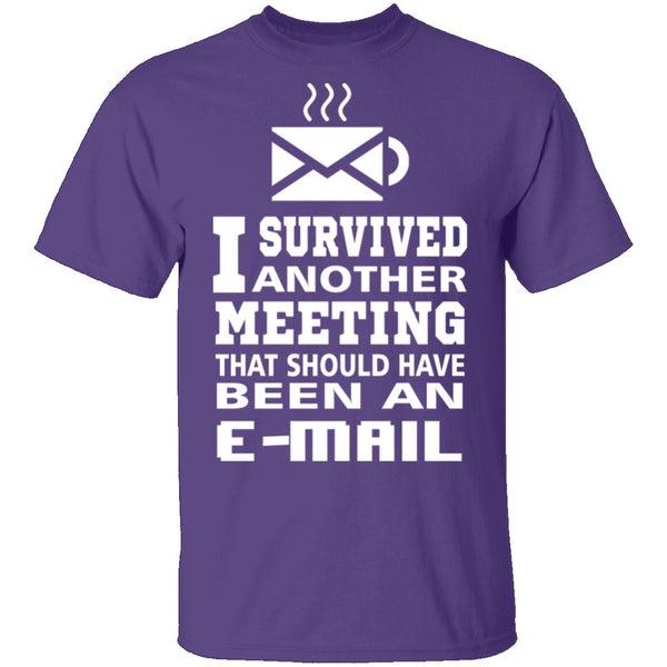 Meeting Survivor T-Shirt CustomCat