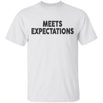 Meets Expectations T-Shirt CustomCat