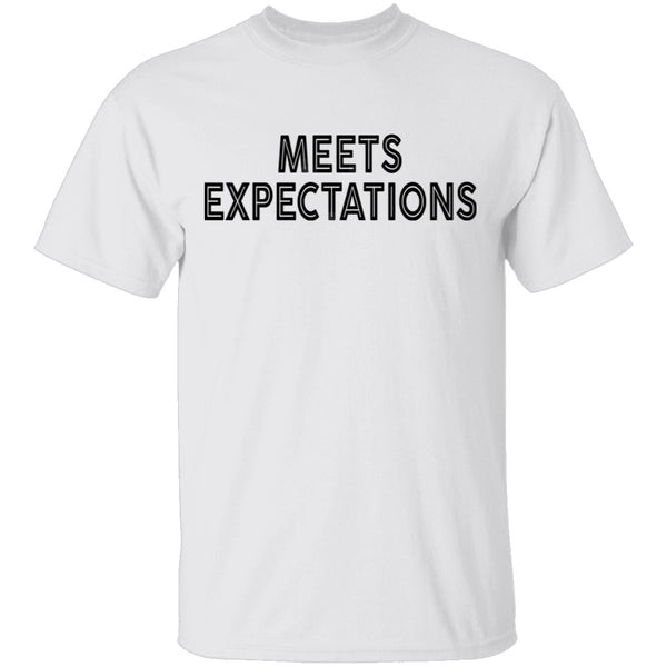 Meets Expectations T-Shirt CustomCat