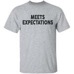 Meets Expectations T-Shirt CustomCat