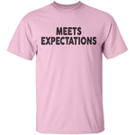 Meets Expectations T-Shirt CustomCat