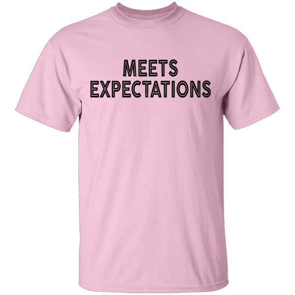 Meets Expectations T-Shirt CustomCat