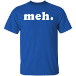 Meh T-Shirt CustomCat