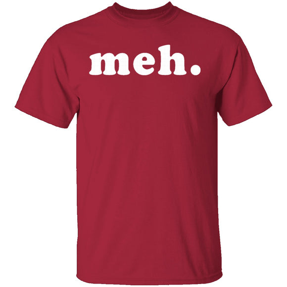 Meh T-Shirt CustomCat