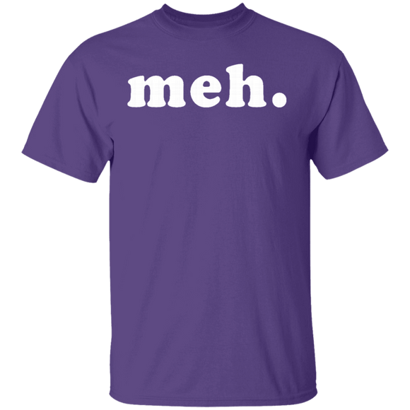 Meh T-Shirt CustomCat