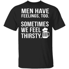 Men Have Feelings Too Beer T-Shirt
