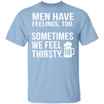 Men Have Feelings Too Beer T-Shirt CustomCat