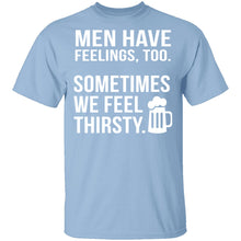 Men Have Feelings Too Beer T-Shirt