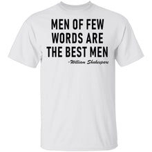 Men Of Few Words Are The Best Men T-Shirt