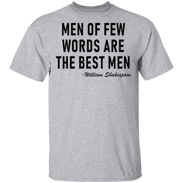 Men Of Few Words Are The Best Men T-Shirt CustomCat
