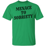 Menace To Sobriety T-Shirt CustomCat