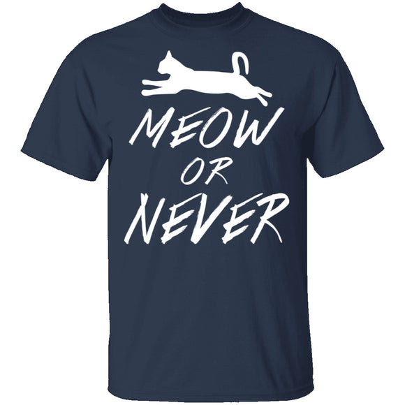 Meow Or Never T-Shirt CustomCat