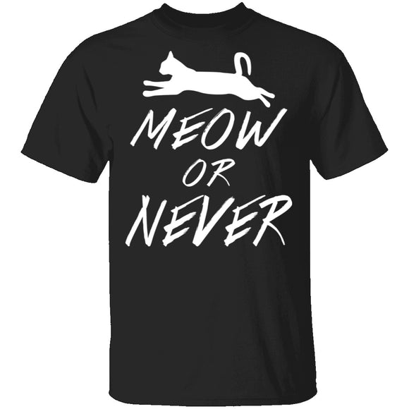 Meow Or Never T-Shirt CustomCat