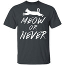 Meow Or Never T-Shirt CustomCat