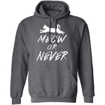 Meow Or Never T-Shirt CustomCat