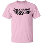 Mermaids Have More Fun T-Shirt CustomCat