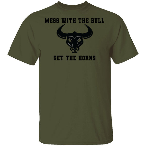 Mess With The Bull Get The Horns T-Shirt CustomCat