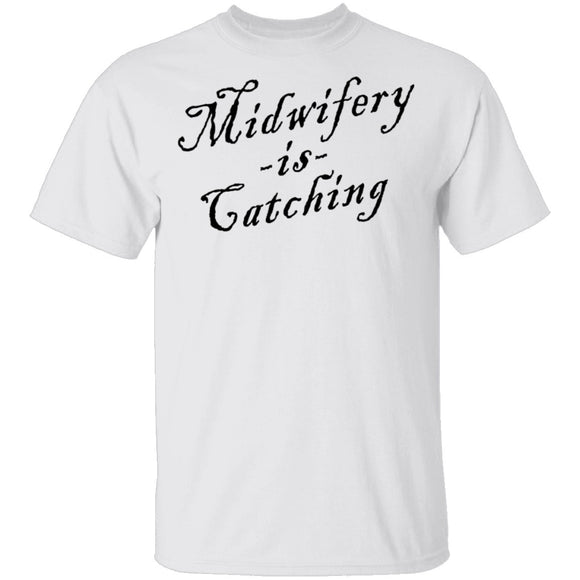 Midwifery Is Catching T-Shirt CustomCat