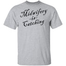 Midwifery Is Catching T-Shirt CustomCat