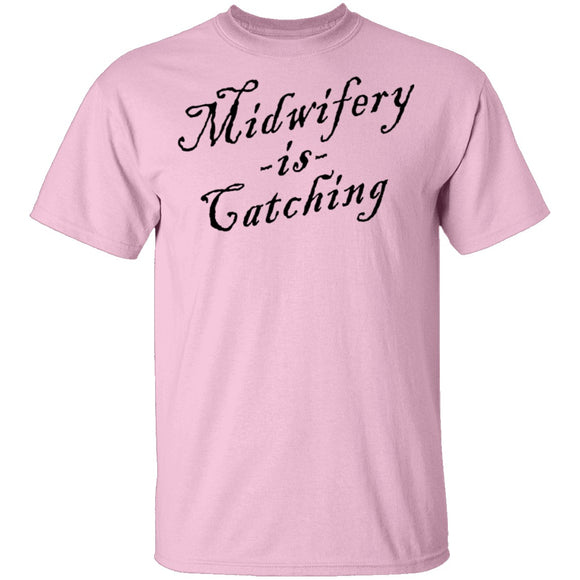 Midwifery Is Catching T-Shirt CustomCat