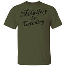 Midwifery Is Catching T-Shirt CustomCat