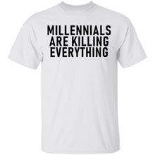 Millennials Are Killing Everything T-Shirt