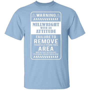 Millwright With An Attitude T-Shirt CustomCat