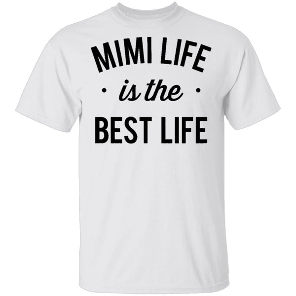 Mimi Life Is The Best Life T-Shirt CustomCat