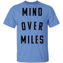 Mind Over Miles T-Shirt CustomCat
