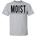 Moist Definition T-Shirt CustomCat
