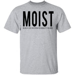 Moist Definition T-Shirt CustomCat