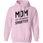 Mom Just Like Dad Only Smarter T-Shirt CustomCat