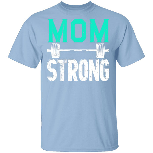 Mom Strong T-Shirt CustomCat