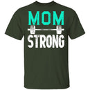 Mom Strong T-Shirt CustomCat