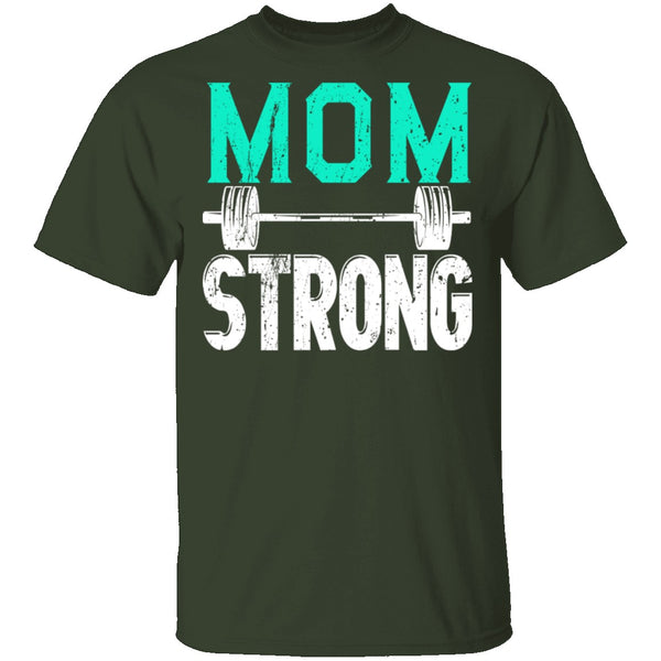 Mom Strong T-Shirt CustomCat