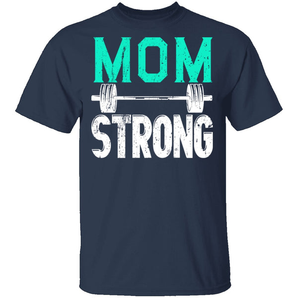 Mom Strong T-Shirt CustomCat