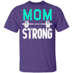 Mom Strong T-Shirt CustomCat