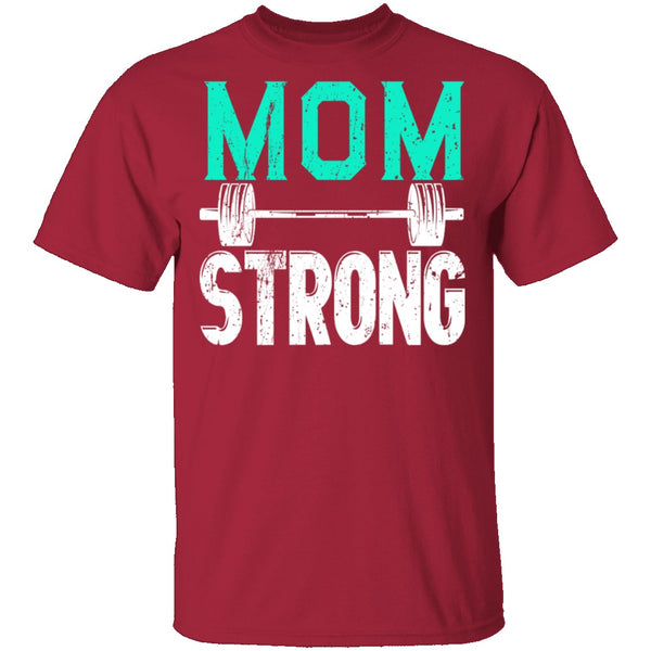 Mom Strong T-Shirt CustomCat
