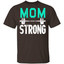 Mom Strong T-Shirt CustomCat