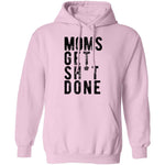 Moms Get Shit Done T-Shirt CustomCat