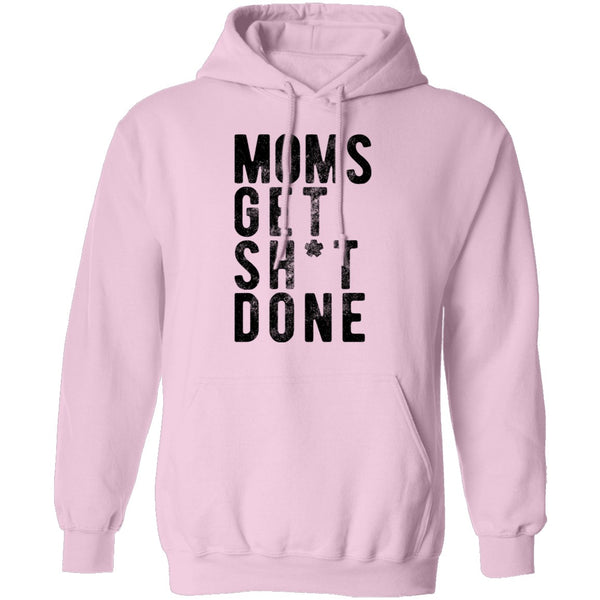 Moms Get Shit Done T-Shirt CustomCat