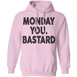 Monday You Bastard T-Shirt CustomCat