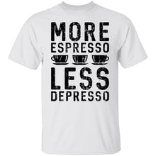 More Espresso Less Depresso T-Shirt
