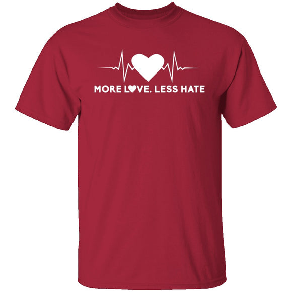 More Love Less Hate T-Shirt CustomCat