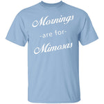 Mornings Are For Mimosas T-Shirt CustomCat