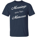 Mornings Are For Mimosas T-Shirt CustomCat